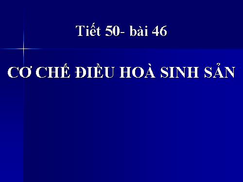 Bài 46. Cơ chế điều hòa sinh sản