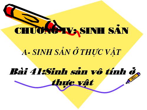 Bài 41. Sinh sản vô tính ở thực vật