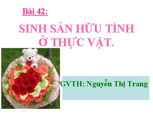 Bài 42. Sinh sản hữu tính ở thực vật