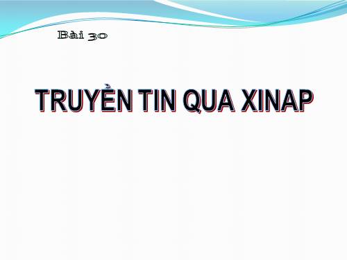 Bài 30. Truyền tin qua xináp