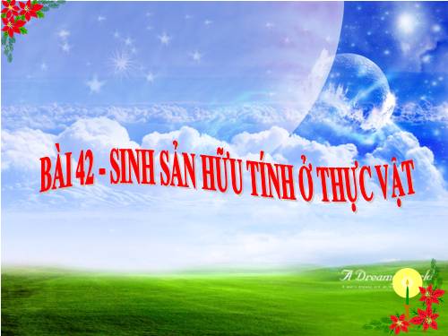 Bài 42. Sinh sản hữu tính ở thực vật