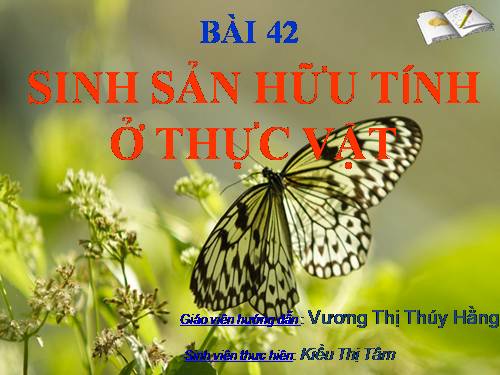 Bài 42. Sinh sản hữu tính ở thực vật