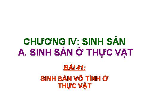 Bài 41. Sinh sản vô tính ở thực vật