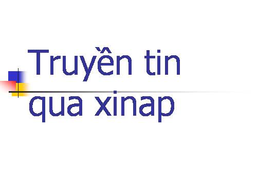 Bài 30. Truyền tin qua xináp