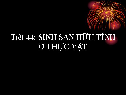 Bài 42. Sinh sản hữu tính ở thực vật