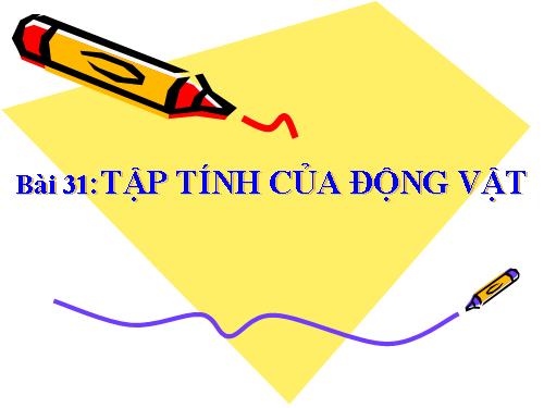 Bài 31. Tập tính của động vật