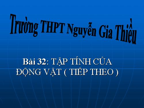 Bài 32. Tập tính của động vật (tiếp theo)