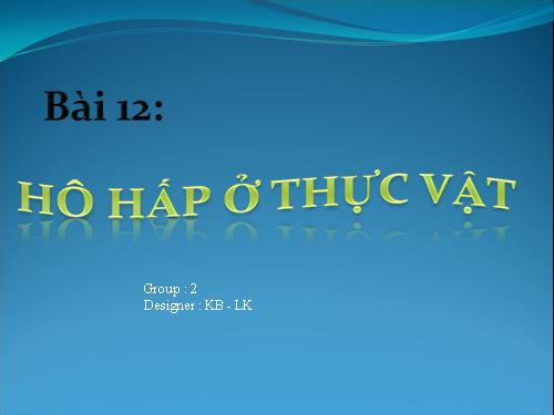 Bài 12. Hô hấp ở thực vật