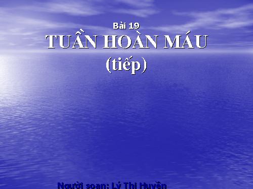 Bài 19. Tuần hoàn máu (tiếp theo)