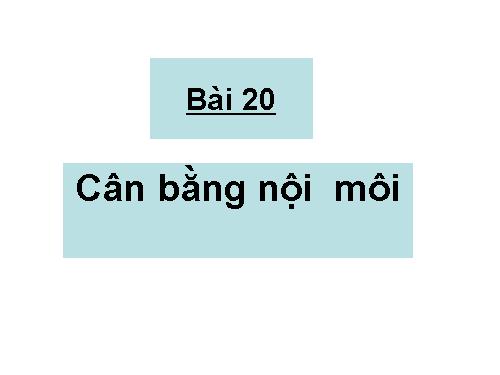 Bài 20. Cân bằng nội môi