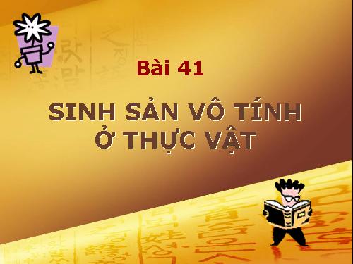 Bài 41. Sinh sản vô tính ở thực vật