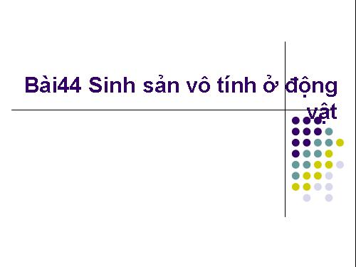 Bài 44. Sinh sản vô tính ở động vật