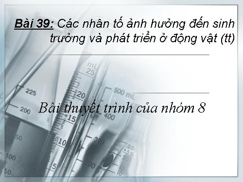 Bài 39. Các nhân tố ảnh hưởng đến sinh trưởng và phát triển ở động vật (tiếp theo)