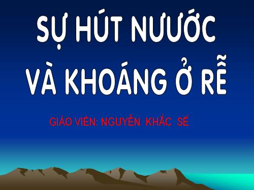 Bài 1. Sự hấp thụ nước và muối khoáng ở rễ