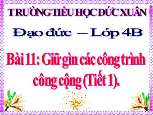 Bài 11. Giữ gìn các công trình công cộng