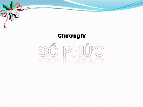 Chương IV. §2. Cộng, trừ và nhân số phức