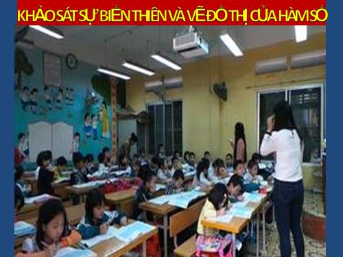 Chương I. §5. Khảo sát sự biến thiên và vẽ đồ thị hàm số