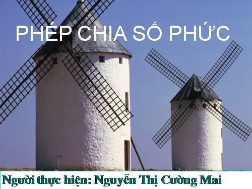 Chương IV. §3. Phép chia số phức