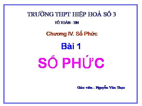 Chương IV. §1. Số phức