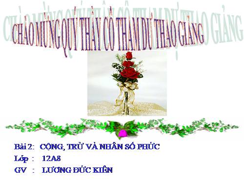 Chương IV. §2. Cộng, trừ và nhân số phức