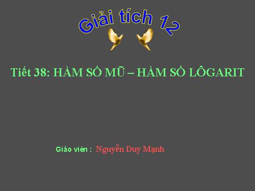 Chương II. §4. Hàm số mũ. Hàm số Lôgarit