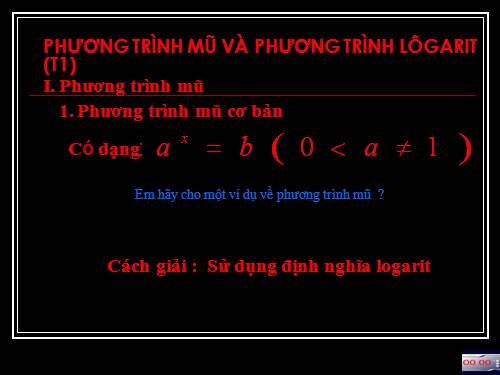 Chương II. §5. Phương trình mũ và phương trình lôgarit