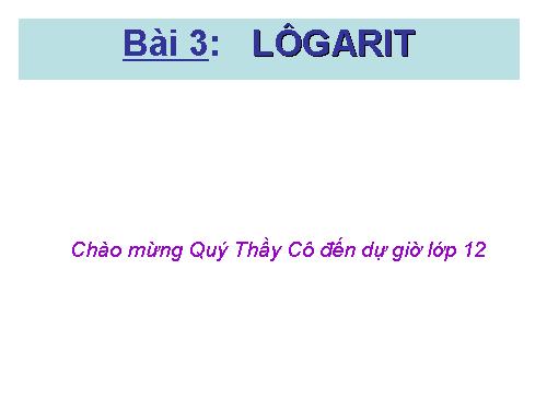 Chương II. §3. Lôgarit