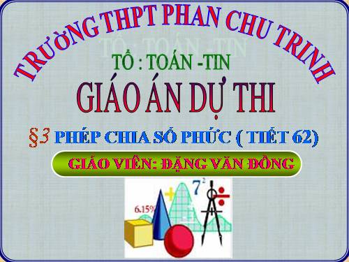 Chương IV. §3. Phép chia số phức