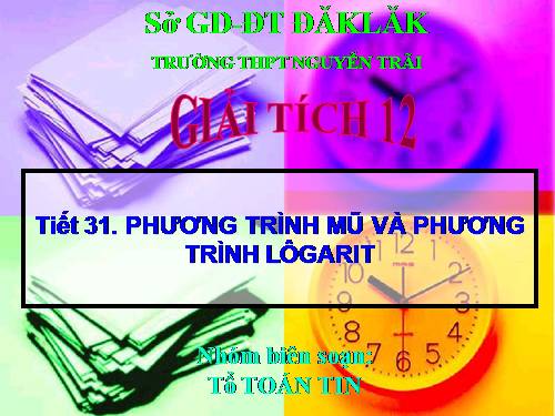 Chương II. §5. Phương trình mũ và phương trình lôgarit