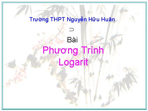 Chương II. §5. Phương trình mũ và phương trình lôgarit