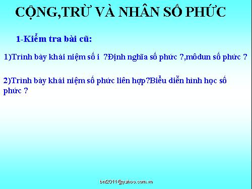 Chương IV. §2. Cộng, trừ và nhân số phức