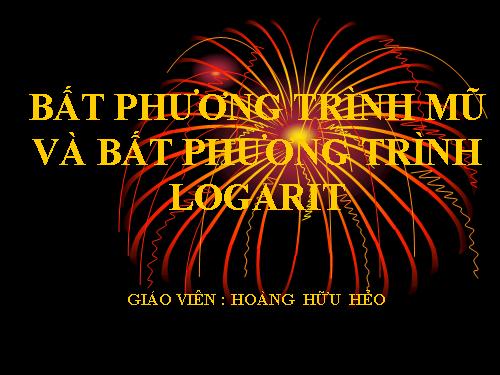 Chương II. §6. Bất phương trình mũ và bất phương trình lôgarit