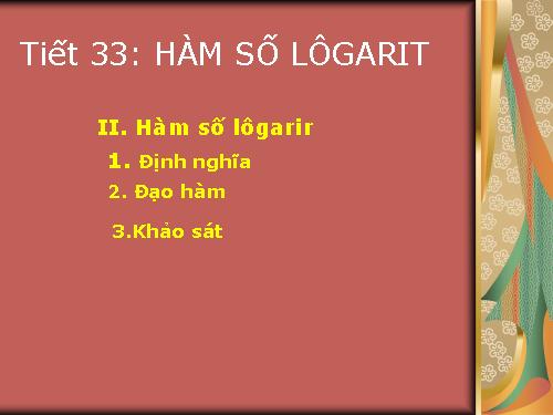 Chương II. §4. Hàm số mũ. Hàm số Lôgarit