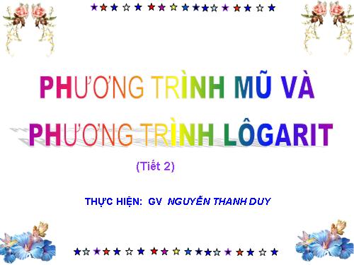 Chương II. §5. Phương trình mũ và phương trình lôgarit