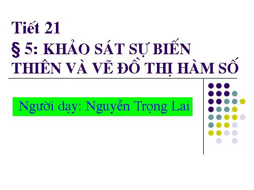 Chương I. §5. Khảo sát sự biến thiên và vẽ đồ thị hàm số