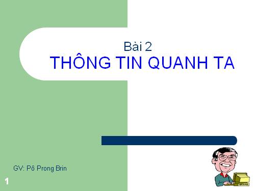 Chương I. Bài 2. Thông tin xung quanh ta