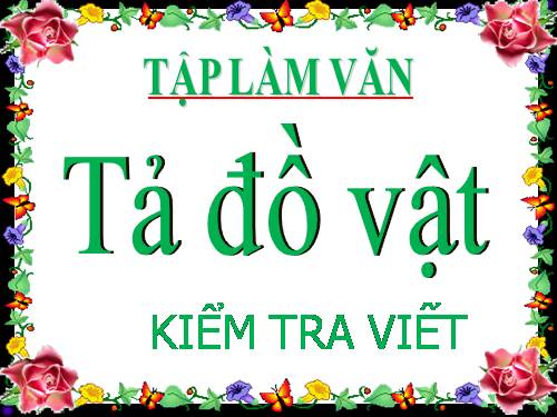 Tuần 25. Tả đồ vật (Kiểm tra viết)