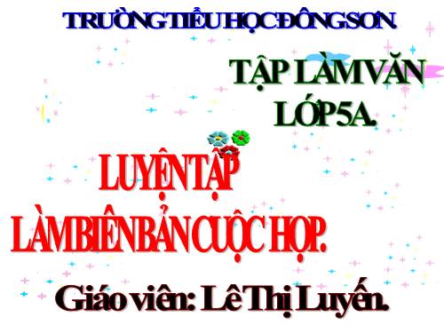 Tuần 14. Luyện tập về biên bản cuộc họp