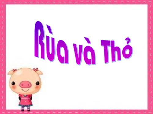 Tuần 1. Rùa và Thỏ