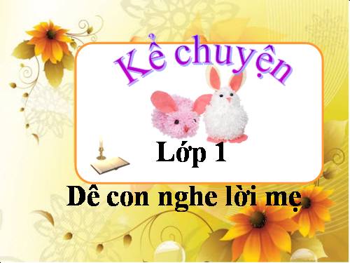 Tuần 8. Dê con nghe lời mẹ