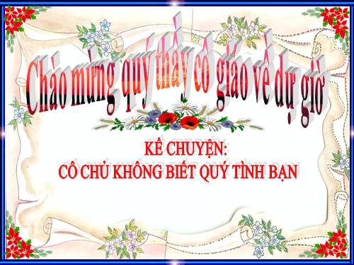 Tuần 10. Cô chủ không biết quý tình bạn