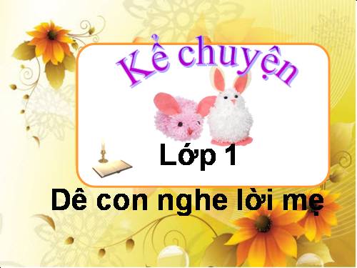 Tuần 8. Dê con nghe lời mẹ