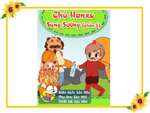 Chú Hanxơ sung sướng - Phần 2