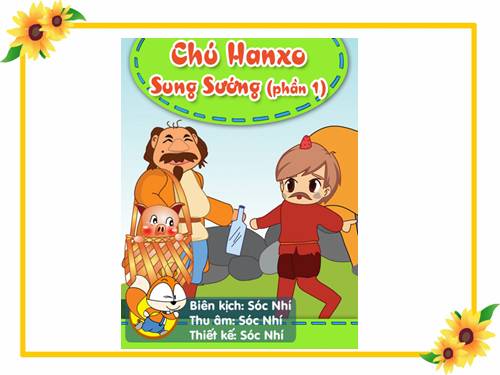 Chú Hanxơ sung sướng - Phần 1