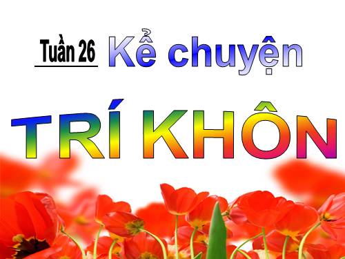 Tuần 3. Trí khôn