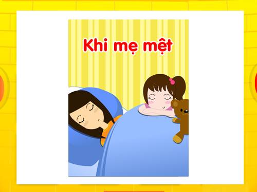 Khi mẹ mệt