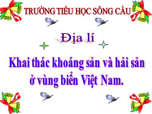 Bài 30. Khai thác khoáng sản và hải sản ở vùng biển Việt Nam