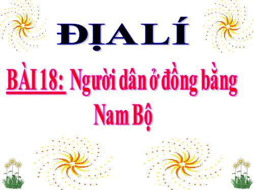 Bài 18. Người dân ở đồng bằng Nam Bộ