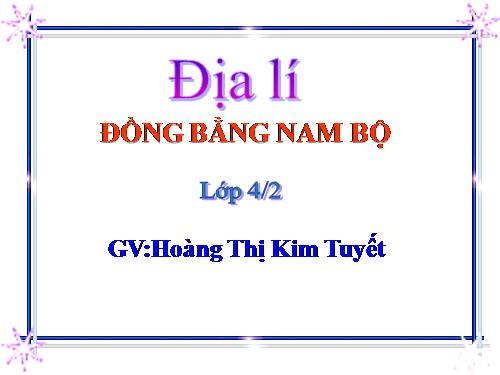 Bài 17. Đồng bằng Nam Bộ