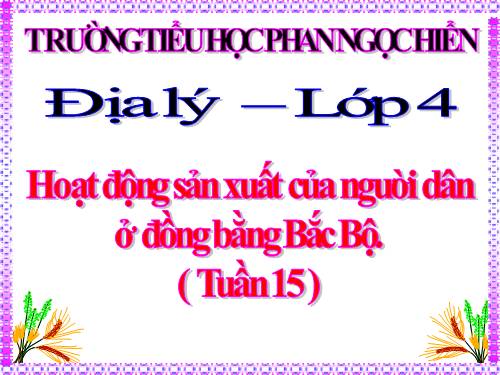 Bài 13-14. Hoạt động sản xuất của người dân ở đồng bằng Bắc Bộ